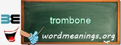 WordMeaning blackboard for trombone
